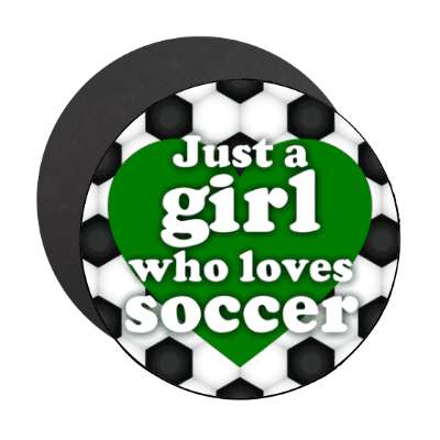 just a girl who loves soccer heart soccerball casual stickers, magnet
