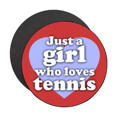 just a girl who loves tennis heart casual stickers, magnet