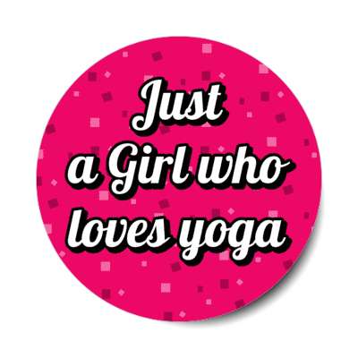 just a girl who loves yoga stickers, magnet