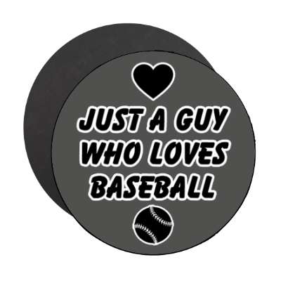 just a guy who loves baseball heart baseball stickers, magnet