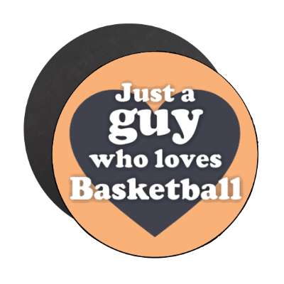 just a guy who loves basketball heart casual stickers, magnet