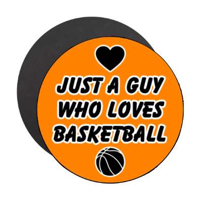 just a guy who loves basketball heart stickers, magnet