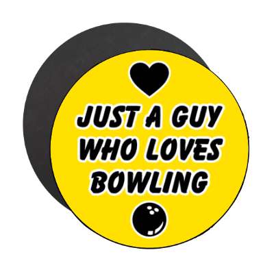 just a guy who loves bowling heart ball stickers, magnet
