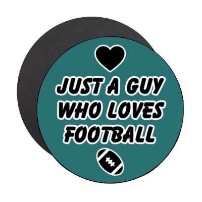 just a guy who loves football heart stickers, magnet
