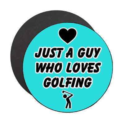just a guy who loves golfing heart golfer stickers, magnet