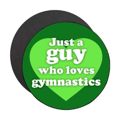 just a guy who loves gymnastics big heart stickers, magnet