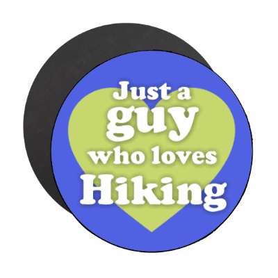 just a guy who loves hiking heart casual stickers, magnet