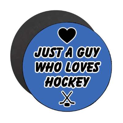 just a guy who loves hockey heart crossed sticks puck stickers, magnet