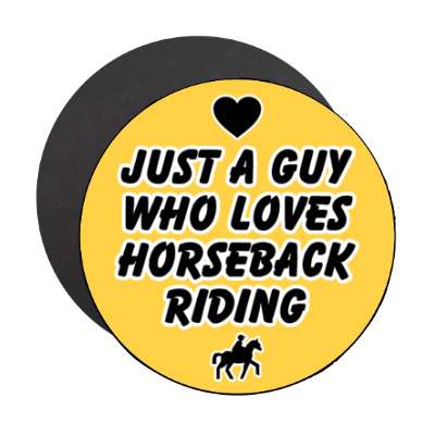 just a guy who loves horseback riding heart stickers, magnet