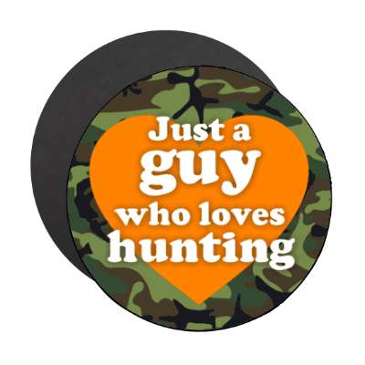 just a guy who loves hunting heart casual camo camouflage stickers, magnet