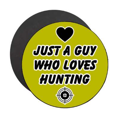 just a guy who loves hunting heart target stickers, magnet