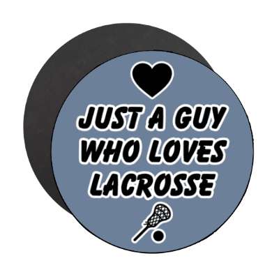 just a guy who loves lacrosse heart stickers, magnet