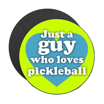 just a guy who loves pickleball heart stickers, magnet