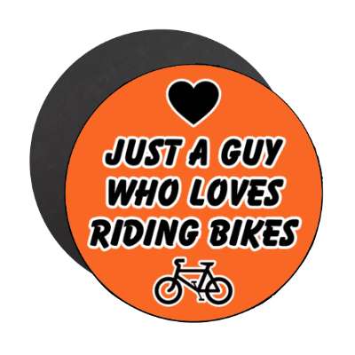 just a guy who loves riding bikes heart casual stickers, magnet
