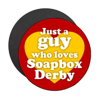 just a guy who loves soapbox derby heart stickers, magnet