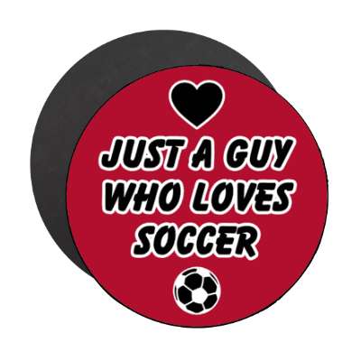 just a guy who loves soccer heart stickers, magnet