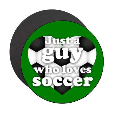 just a guy who loves soccerball heart stickers, magnet
