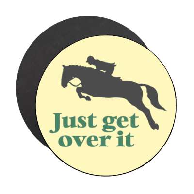 just get over it horse riding jump stickers, magnet