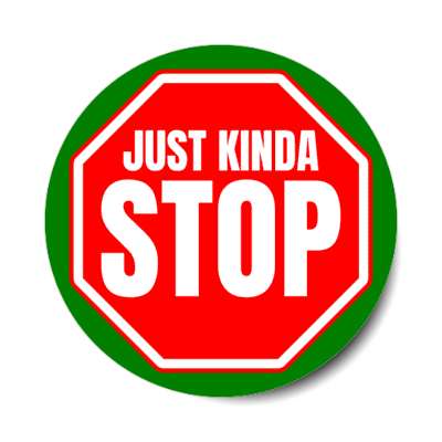 just kinda stop stickers, magnet