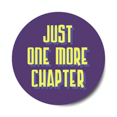 just one more chapter stickers, magnet