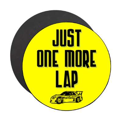 just one more lap race car stickers, magnet