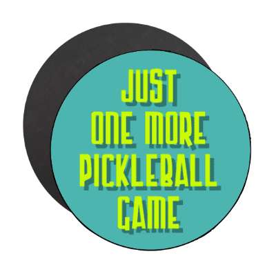 just one more pickleball game stickers, magnet