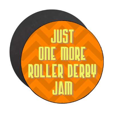 just one more roller derby jam chevron stickers, magnet