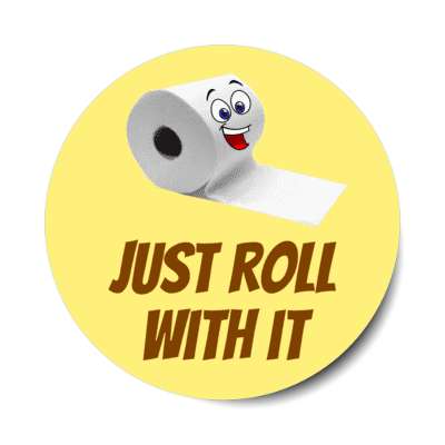 just roll with it toilet paper smiling yellow stickers, magnet