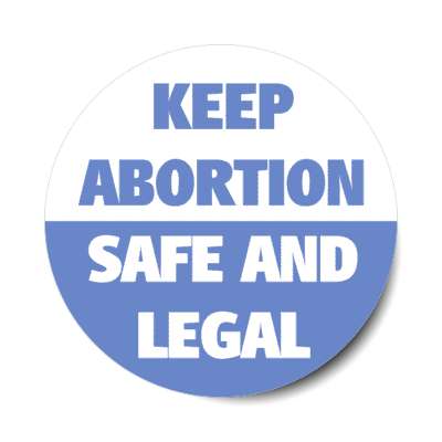 keep abortion safe and legal stickers, magnet