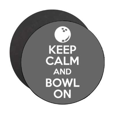 keep calm and bowl on bowling ball stickers, magnet