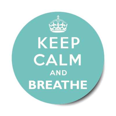 keep calm and breathe stickers, magnet