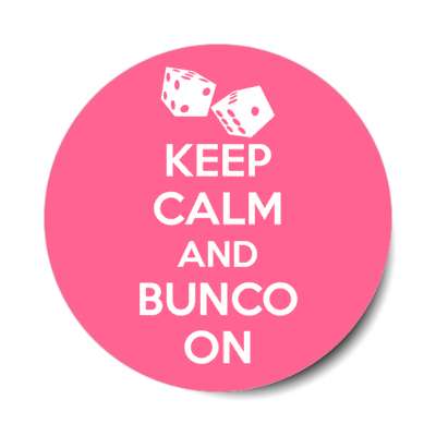 keep calm and bunco on dice stickers, magnet