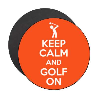 keep calm and golf on stickers, magnet