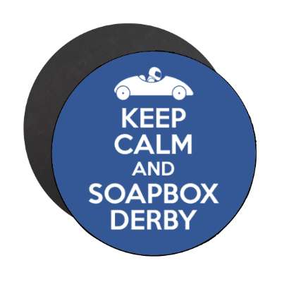 keep calm and soapbox derby stickers, magnet