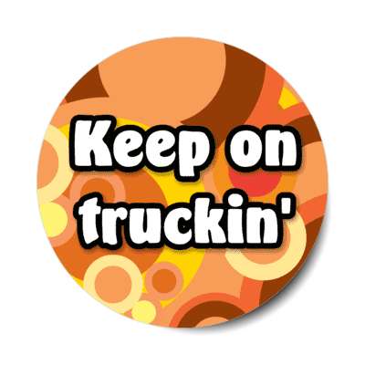 keep on truckin 1970s retro party stickers, magnet