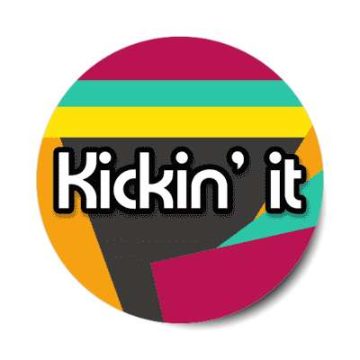 kickin it 00s retro pop phrase saying stickers, magnet