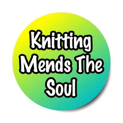 knitting mends the soul stickers, magnet