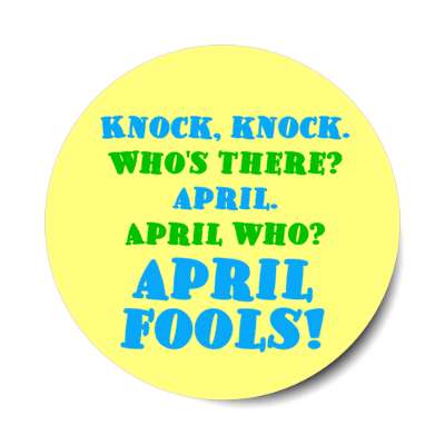 knock knock whos there april april who april fools joke stickers, magnet