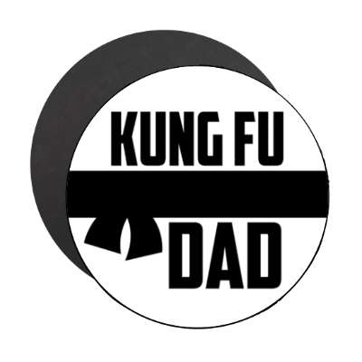 kung fu dad martial arts stickers, magnet