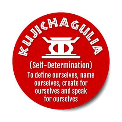 kwanzaa kujichagulia self determination to define ourselves symbol stickers, magnet