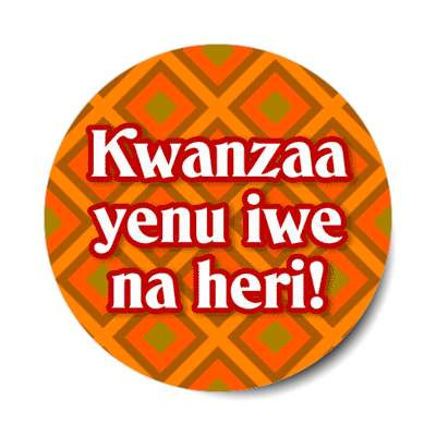 kwanzaa yenu iwe na heri classic traditional happy kwanzaa stickers, magnet