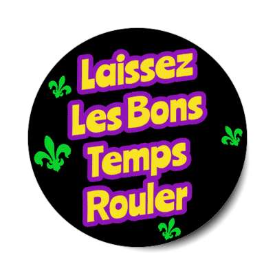 laissez les bons temps rouler french saying black stickers, magnet