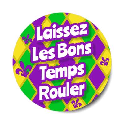 laissez les bons temps rouler french saying diamond background stickers, magnet