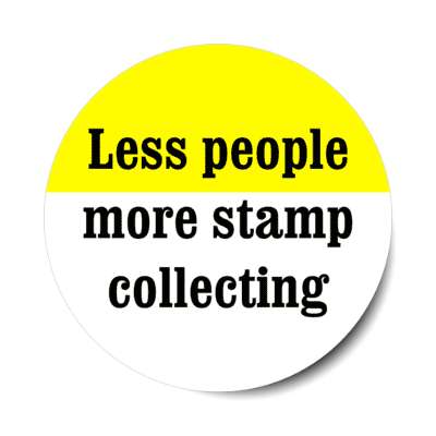 less people more stamp collecting stickers, magnet