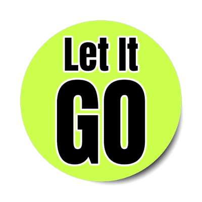 let it go bold mindful stickers, magnet