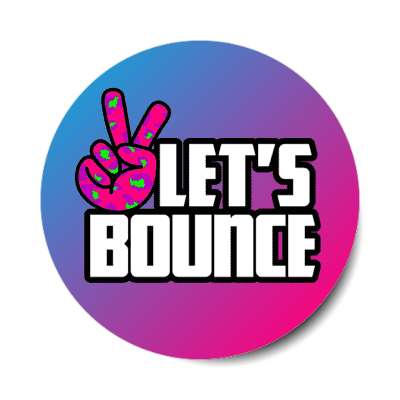 lets bounce 90s retro party peace sign hand symbol stickers, magnet