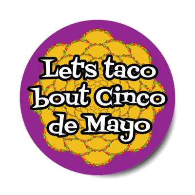 lets taco about cinco de mayo pun wordplay purple stickers, magnet