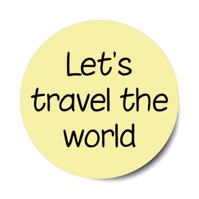 lets travel the world stickers, magnet