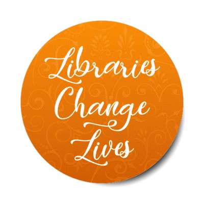 libraries change lives stickers, magnet