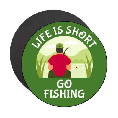 life is short go fishing fisherman pole water lure bait stickers, magnet